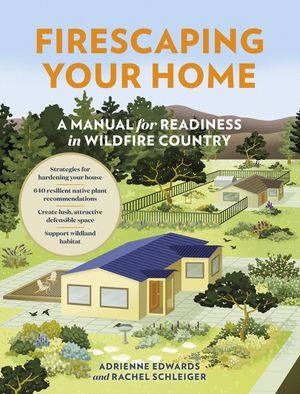 Firescaping Your Home: A Manual for Readiness in Wildfire Country image number 0