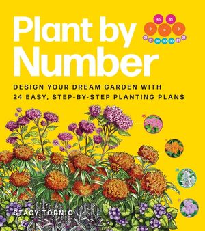 Plant by Number: Design Your Dream Garden with 24 Easy, Step-By-Step Planting Plans image number 0