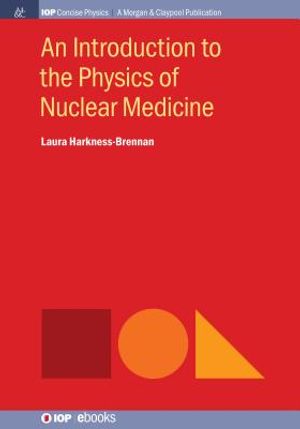 An Introduction to the Physics of Nuclear Medicine image number 0