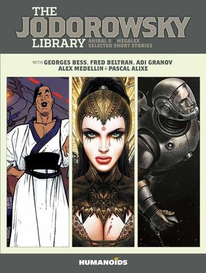 The Jodorowsky Library (Book One), 1: Anibal 5 - Megalex - Selected Short Stories image number 0