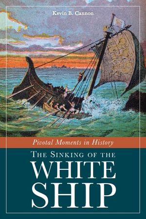 Pivotal Moments in History: The Sinking of the White Ship image number 0