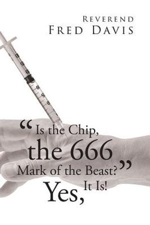 "is the Chip, the 666 Mark of the Beast?": Yes, It Is! image number 0