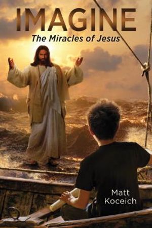Imagine... the Miracles of Jesus image number 0