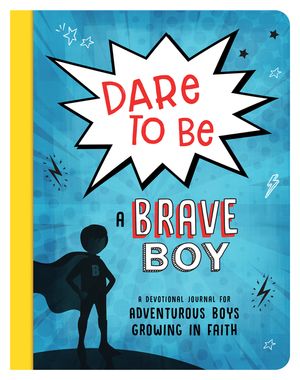 Dare to Be a Brave Boy: A Devotional Journal for Adventurous Boys Growing in Faith image number 0
