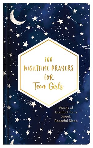 200 Nighttime Prayers for Teen Girls: Words of Comfort for a Sweet, Peaceful Sleep image number 0
