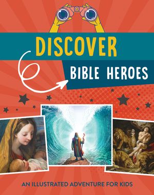 Discover Bible Heroes: An Illustrated Adventure for Kids image number 0