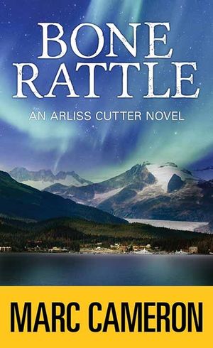 Bone Rattle: An Arliss Cutter Novel image number 0