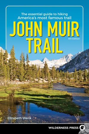 John Muir Trail: The Essential Guide to Hiking America's Most Famous Trail image number 0