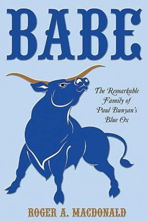 Babe: The Remarkable Family of Paul Bunyan'S Blue Ox image number 0