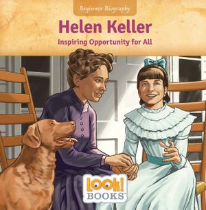Helen Keller: Inspiring Opportunity for All image number 0