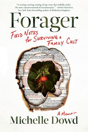 Forager: Field Notes for Surviving a Family Cult: A Memoir image number 0