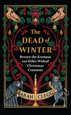 The Dead of Winter: Beware the Krampus and Other Wicked Christmas Creatures image number 0