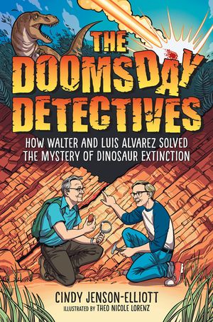 The Doomsday Detectives: How Walter and Luis Alvarez Solved the Mystery of Dinosaur Extinction image number 0