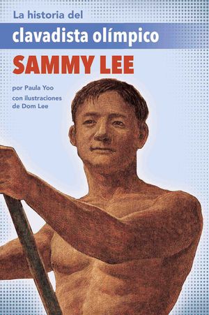 La Historia del Clavadista Ol&iacute;mpico Sammy Lee (the Story of Olympic Diver Sammy Lee) image number 0
