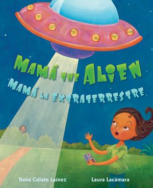 Mam&aacute; the Alien / Mam&aacute; La Extraterrestre image number 0