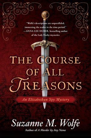 The Course of All Treasons: An Elizabethan Spy Mystery image number 0