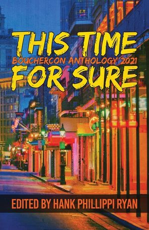 This Time For Sure: Bouchercon Anthology 2021 image number 0