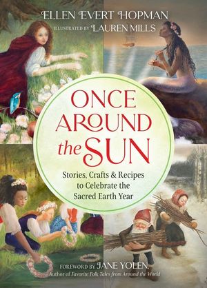 Once Around the Sun: Stories, Crafts, and Recipes to Celebrate the Sacred Earth Year image number 0