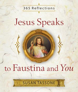 Jesus Speaks to Faustina and You image number 0