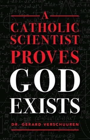 Catholic Scientist Proves God Exists image number 0