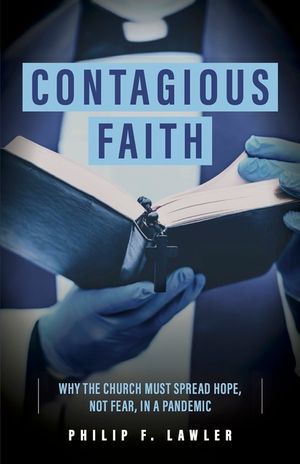 Contagious Faith: Why the Church Must Spread Hope, Not Fear, in a Pandemic image number 0