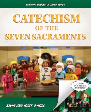 Catechism of the Seven Sacraments: Building Blocks of Faith Series image number 0