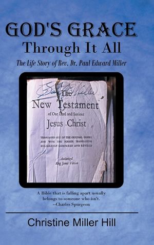 God's Grace Through It All: The Life Story of Rev. Dr. Paul Edward Miller image number 0