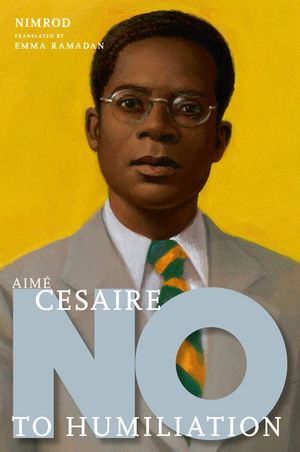 Aim&eacute; C&eacute;saire: No to Humiliation image number 0