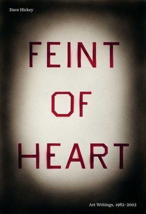 Feint of Heart: Art Writings: 1982-2002 image number 0