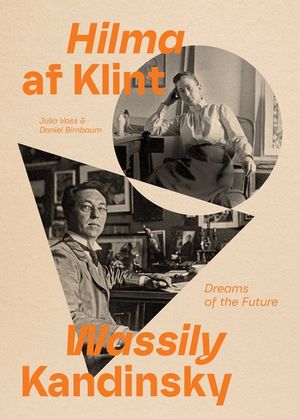 Hilma AF Klint and Wassily Kandinsky: Dreams of the Future image number 0
