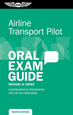 Airline Transport Pilot Oral Exam Guide: Comprehensive Preparation for the FAA Checkride image number 0