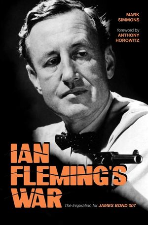 Ian Fleming's War: The Inspiration for 007 image number 0
