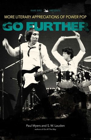 Go Further: More Literary Appreciations of Power Pop image number 0
