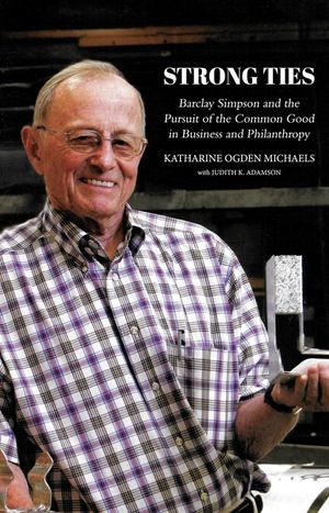 Strong Ties [Revised Edition]: Barclay Simpson and the Pursuit of the Common Good in Business and Philanthropy image number 0