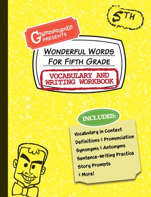 Wonderful Words for Fifth Grade Vocabulary and Writing Workbook: Definitions, Usage in Context, Fun Story Prompts, & More image number 0
