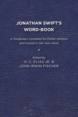 Jonathan Swift's Word-Book: A Vocabulary Compiled for Esther Johnson and Copied in Her Own Hand image number 0