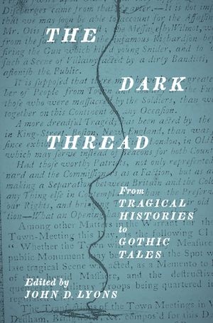 The Dark Thread: From Tragical Histories to Gothic Tales image number 0