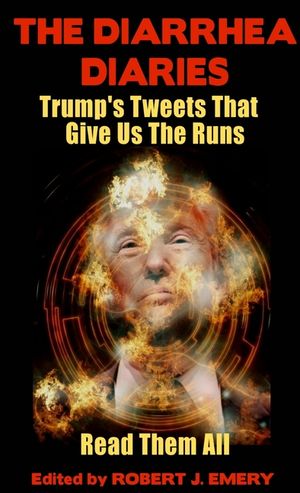 The Diarrhea Diaries: Trump's Tweets That Gives Us the Runs image number 0