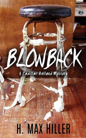 Blowback: A Cadillac Holland Mystery image number 0