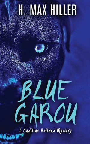 Blue Garou: A Cadillac Holland Mystery image number 0