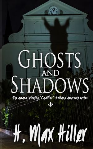 Ghosts and Shadows: A Cadillac Holland Mystery image number 0