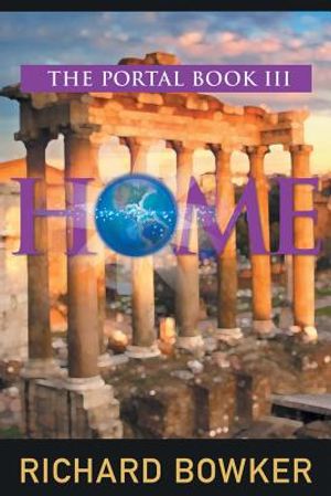 HOME (The Portal Series, Book 3): An Alternative History Adventure image number 0