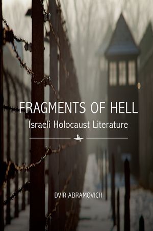 Fragments of Hell: Israeli Holocaust Literature image number 0