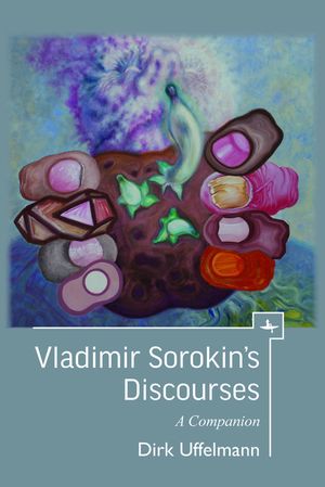 Vladimir Sorokin's Discourses: A Companion image number 0