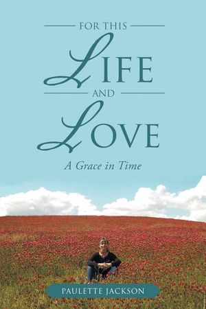 For This Life and Love: A Grace in Time image number 0