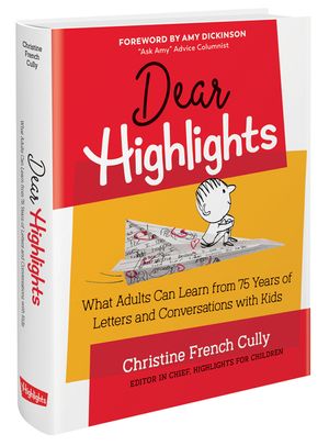 Dear Highlights: What Adults Can Learn from 75 Years of Letters and Conversations with Kids image number 0