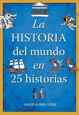 La Historia del Mundo En 25 Historias /The History of the World in 25 Stories image number 0