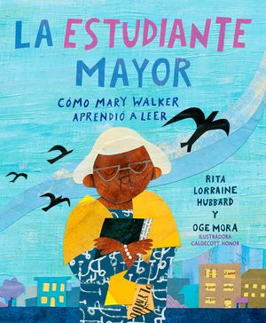 La Estudiante Mayor: C&oacute;mo Mary Walker Aprendi&oacute; a Leer / The Oldest Student: How Mary Walker Learned to Read image number 0