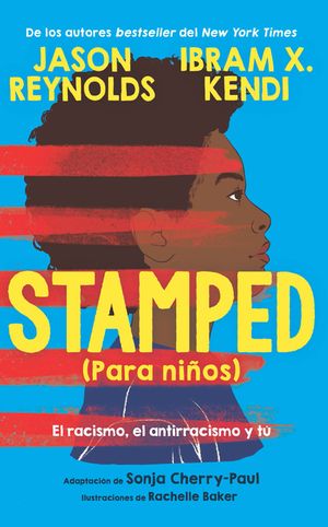 Stamped (Para Ni&ntilde;os): El Racismo, El Antirracismo Y T&uacute; / Stamped (for Kids) Raci Sm, Antiracism, and You image number 0