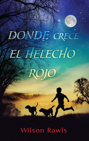 Donde Crece El Helecho Rojo / Where the Red Fern Grows image number 0